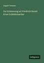 August Twesten: Zur Erinnerung an Friedrich Daniel Ernst Schleiermacher, Buch