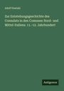 Adolf Pawiski: Zur Entstehungsgeschichte des Consulats in den Comunen Nord- und Mittel-Italiens. 11.-12. Jahrhundert, Buch