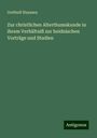 Gotthelf Huyssen: Zur christlichen Alterthumskunde in ihrem Verhältniß zur heidnischen Vorträge und Studien, Buch