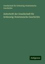 Gesellschaft für Schleswig-Holsteinische Geschichte: Zeitschrift der Gesellschaft für Schleswig-Holsteinische Geschichte, Buch
