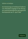 Wilhelm Von Haidinger: Zur Erinnerung an Ferdinand Freiherrn von Thinnfeld vorgelegt in der Sitzung der kaiserlichköniglichen geologischen Reichsanstalt am 21. April 1868, Buch
