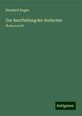 Bernhard Kugler: Zur Beurtheilung der deutschen Kaiserzeit, Buch