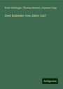 Ernst Götzinger: Zwei Kalender vom Jahre 1527, Buch