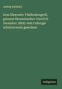 Ludwig Reinhard: Zum Allerwelts-Pfaffenkongreß, genannt ökumenisches Concil (8. December 1869): dem Coburger Arbeiterverein gewidmet, Buch