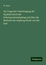 W. Heyd: Zur Frage der Uebertragung der Syphilis durch die Schutzpockenimpfung und über die Methode der Impfung direkt von der Kuh, Buch