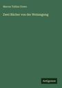 Marcus Tullius Cicero: Zwei Bücher von der Weissagung, Buch