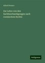 Alfred Pernice: Zur Lehre von den Sachbeschaedigungen nach roemischem Rechte, Buch