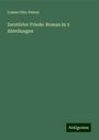 Louise Otto-Peters: Zerstörter Friede: Roman in 3 Abteilungen, Buch