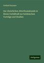 Gotthelf Huyssen: Zur christlichen Alterthumskunde in ihrem Verhältniß zur heidnischen Vorträge und Studien, Buch