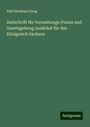 Paul Hermann Krug: Zeitschrift für Verwaltungs-Praxis und Gesetzgebung zunächst für das Königreich Sachsen, Buch