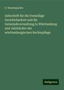 G. Beutelspacher: Zeitschrift für die Freiwillige Gerichtsbarkeit und die Gemeindeverwaltung in Württemberg und Jahrbücher der württembergischen Rechtspflege, Buch
