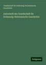 Gesellschaft für Schleswig-Holsteinische Geschichte: Zeitschrift der Gesellschaft für Schleswig-Holsteinische Geschichte, Buch