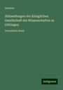 Anonym: Abhandlungen der Königlichen Gesellschaft der Wissenschaften zu Göttingen, Buch