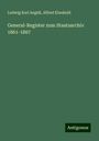 Ludwig Karl Aegidi: General-Register zum Staatsarchiv 1861-1867, Buch