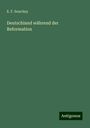 E. F. Souchay: Deutschland während der Reformation, Buch