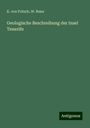 K. von Fritsch: Geologische Beschreibung der Insel Tenerife, Buch