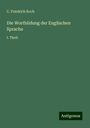 C. Friedrich Koch: Die Wortbildung der Englischen Sprache, Buch