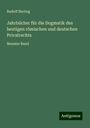 Rudolf Ihering: Ihering, R: Jahrbücher für die Dogmatik des heutigen römisch, Buch