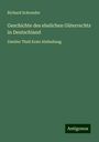 Richard Schroeder: Geschichte des ehelichen Güterrechts in Deutschland, Buch