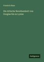 Friedrich Blass: Die Attische Beredsamkeit von Gorgias bis zu Lysias, Buch