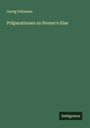 Georg Fehleisen: Präparationen zu Homer's Ilias, Buch