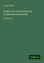 Georg Curtius: Studien zur Griechischen und Lateinischen Grammatik, Buch