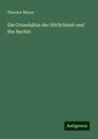 Theodor Meyer: Die Grundsätze der Sittlichkeit und des Rechts, Buch