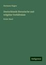 Hermann Hagen: Deutschlands literarische und religiöse Verhältnisse, Buch