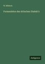 W. Ribbeck: Formenlehre des Attischen Dialekt's, Buch