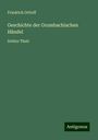 Friedrich Ortloff: Geschichte der Grumbachischen Händel, Buch