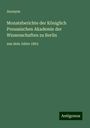 Anonym: Monatsberichte der Königlich Preussischen Akademie der Wissenschaften zu Berlin, Buch