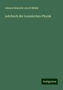 Johann Heinrich Jacob Müller: Lehrbuch der kosmischen Physik, Buch