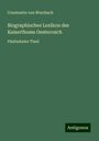 Constantin Von Wurzbach: Biographisches Lexikon des Kaiserthums Oesterreich, Buch