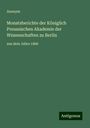 Anonym: Monatsberichte der Königlich Preussischen Akademie der Wissenschaften zu Berlin, Buch