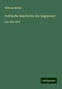 Wilhelm Müller: Politische Geschichte der Gegenwart, Buch
