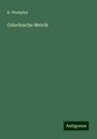R. Westphal: Griechische Metrik, Buch