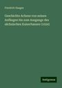 Friedrich Haagen: Geschichte Achens von seinen Anfängen bis zum Ausgange des sächsischen Kaiserhauses (1024), Buch