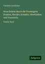 Friedrich Gerstäcker: Neue Reisen durch die Vereinigten Staaten, Mexiko, Ecuador, Westindien und Venezuela, Buch