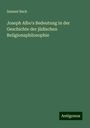 Samuel Back: Joseph Albo's Bedeutung in der Geschichte der jüdischen Religionsphilosophie, Buch