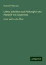 Richard Volkmann: Leben, Schriften und Philosophie des Plutarch von Chaeronea, Buch