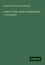 Heinrich Wilhelm Josias Thiersch: Luther, Gustav Adolf und Maximilian I. von Bayern, Buch