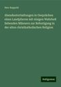 Herr Rappold: Abendunterhaltungen in Gesprächen eines Landpfarres mit einigen Wahrheit liebenden Männern zur Befestigung in der alten christkatholischen Religion, Buch