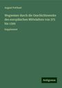 August Potthast: Wegweiser durch die Geschichtswerke des europäischen Mittelalters von 375 bis 1500, Buch