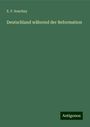 E. F. Souchay: Deutschland während der Reformation, Buch