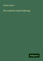 Adolph Wagner: Die russische Papierwährung, Buch