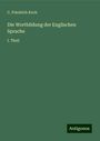 C. Friedrich Koch: Die Wortbildung der Englischen Sprache, Buch