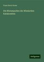 Franz Xaver Kraus: Die Blutampullen der Römischen Katakomben, Buch