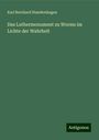 Karl Bernhard Hundershagen: Das Luthermonument zu Worms im Lichte der Wahrheit, Buch