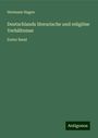 Hermann Hagen: Deutschlands literarische und religiöse Verhältnisse, Buch