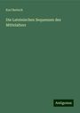 Karl Bartsch: Die Lateinischen Sequenzen des Mittelalters, Buch